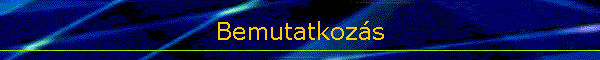 Bemutatkoz�s